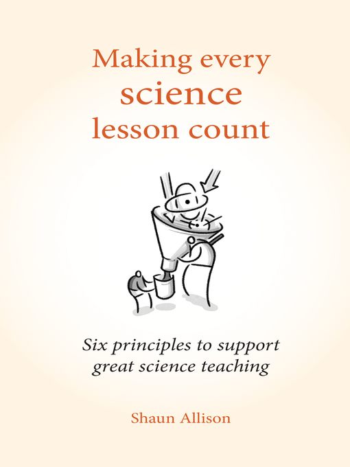 Title details for Making Every Science Lesson Count by Shaun Allison - Available